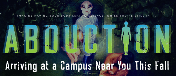 Text reads: Abduction arriving at a campus near you this fall