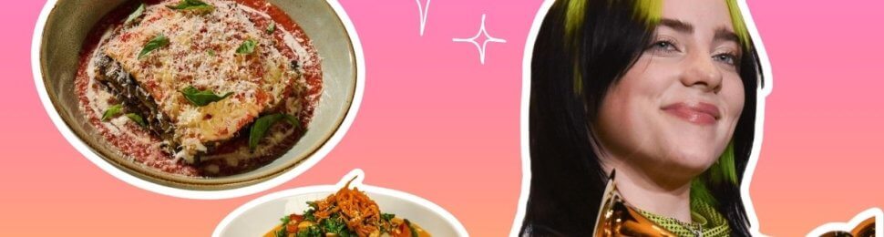 Billie Eilish and vegan dishes from restaurants she recommends